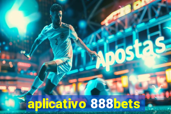 aplicativo 888bets